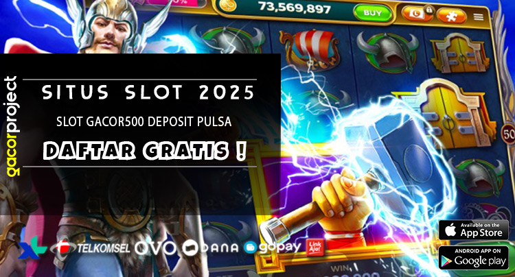 Slot Gacor500 Deposit Pulsa